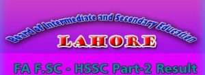 BISE Lahore HSSC Part 2 Result Inter FA/ FSC & Icom
