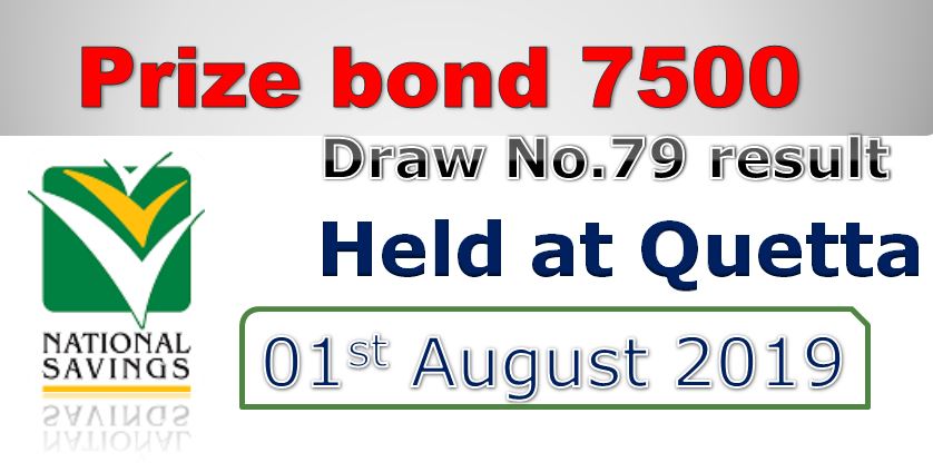 Rs. 7500 Prize bond list Result 01 August, 2019 Quetta Draw #79 Check online