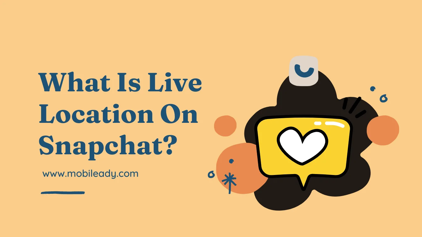 What Is Live Location On Snapchat