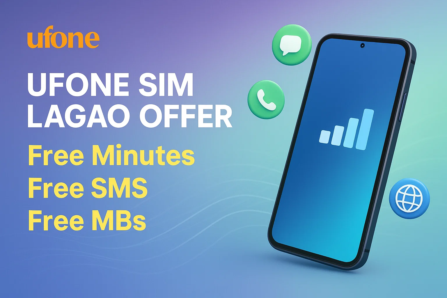 Ufone SIM Lagao Offer Free Minutes SMS MBs